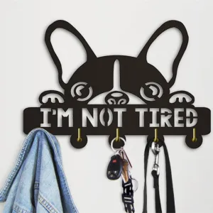 Boston Terrier I am Not Tired Wall Hooks Creative Lovely Dog Silihouette  Hanger Unique Gift For Dog Lover