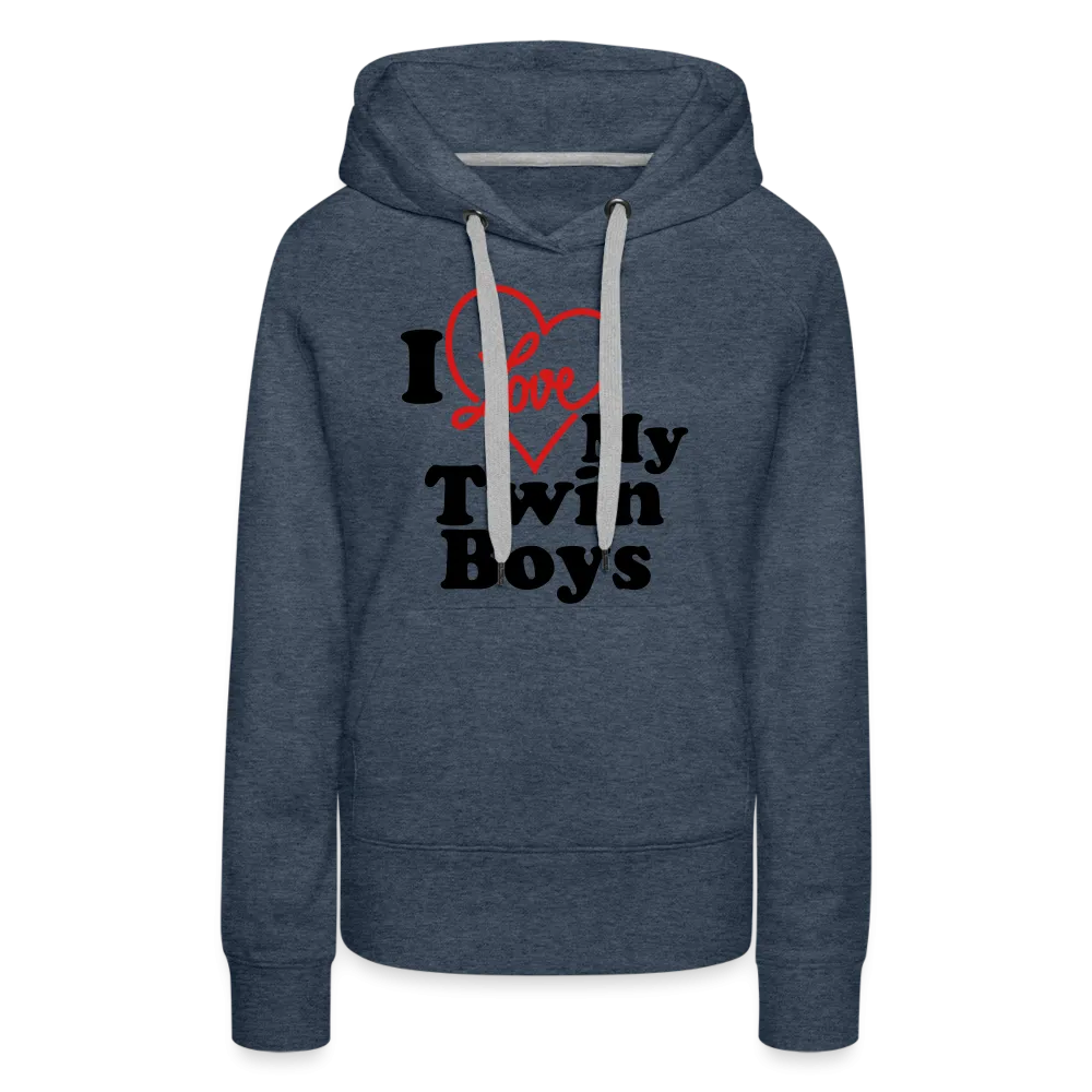 I Love My Twin Boys : Women’s Premium Hoodie