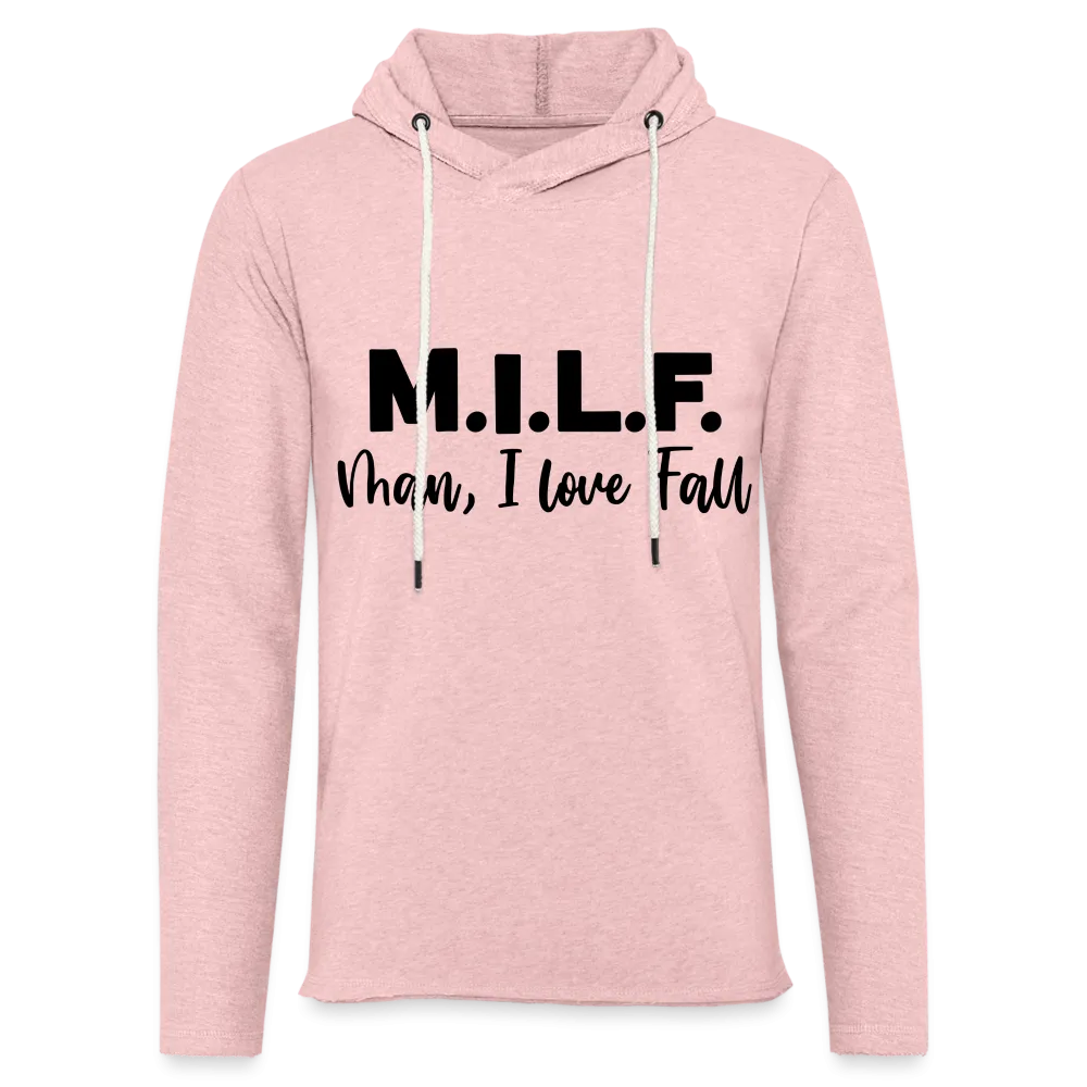 MILF Man I Love Fall Lightweight Terry Hoodie