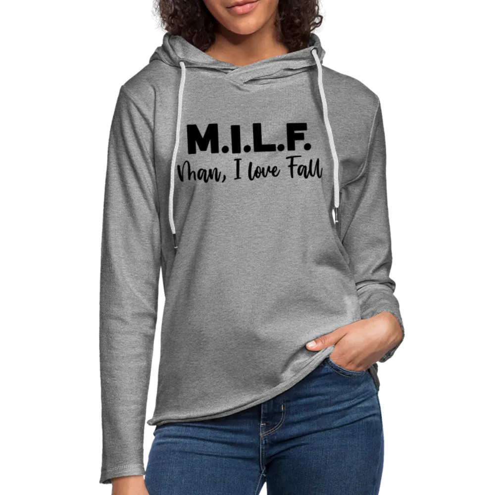 MILF Man I Love Fall Lightweight Terry Hoodie